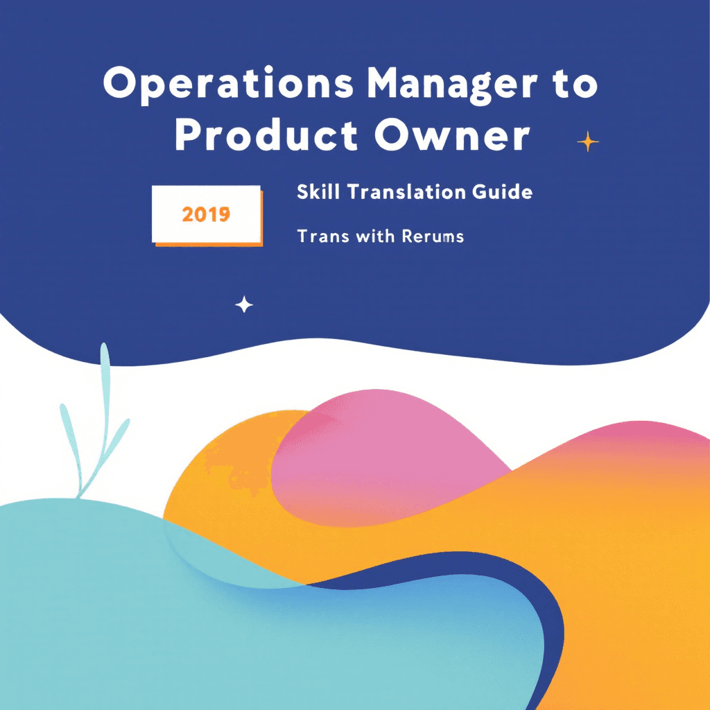 Ultimate Guide: Operations Manager to Product Owner — Skill Translation Ultimate Guide: Operations Manager to Product Owner — Skill Translation